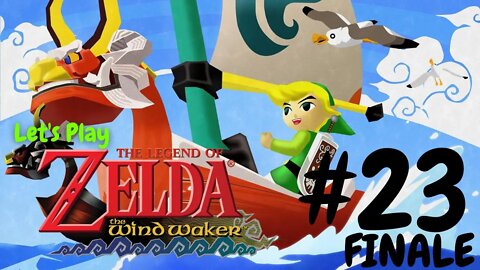 Let's Play - The Legend of Zelda: The Wind Waker Part 23 FINALE | Ganons Tower, and Final Boss!