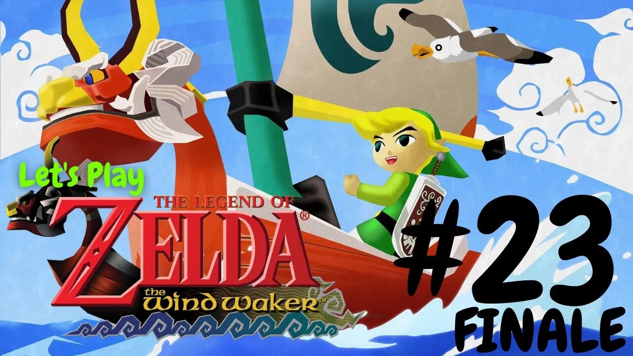 Let's Play - The Legend of Zelda: The Wind Waker Part 23 FINALE | Ganons Tower, and Final Boss!