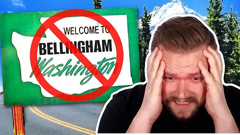 "I Regret Moving To Bellingham WA"