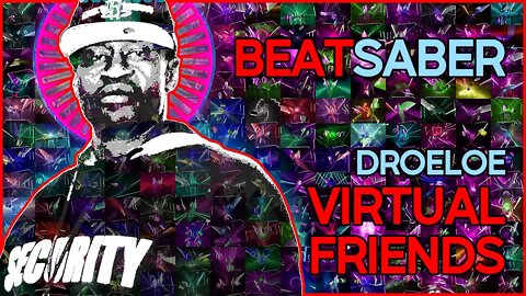 (beat saber) droeloe - virtual friends (slippy remix) [mapper: skyler wallace]