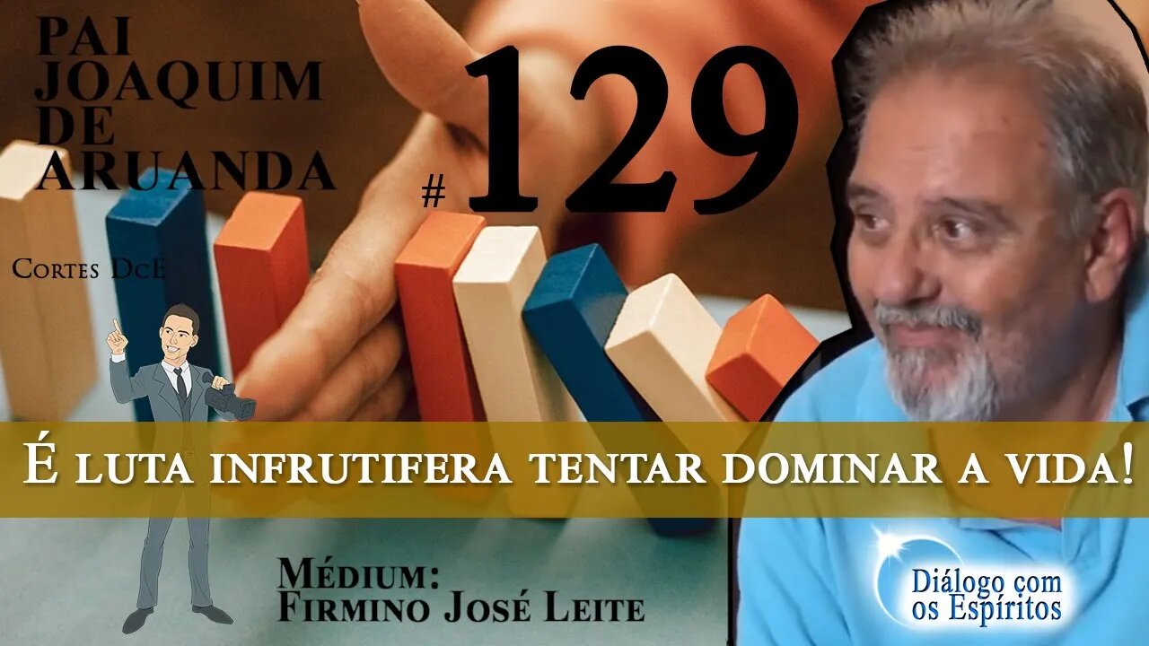 Cortes DcE #129 – É luta infrutifera tentar dominar a vida!