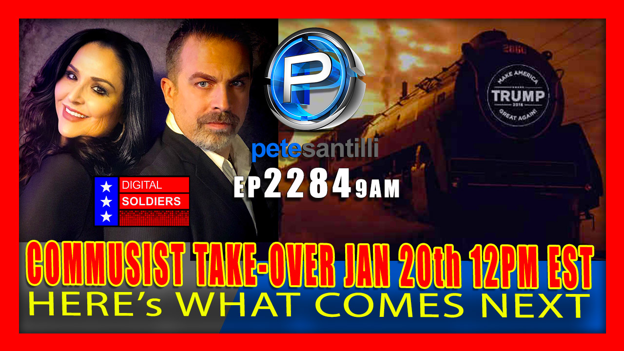 EP 2284-9AM COMMUNIST TAKE-OVER JAN 20th AT 12PM EST! HERE's WHAT COMES NEXT