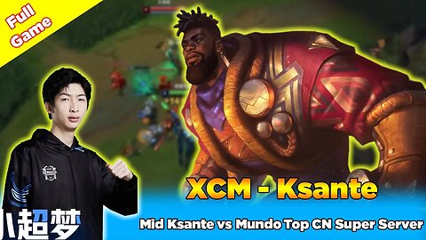 [Xiao Chao Meng] Mid Ksante vs Mundo Top CN Super Server Challenge - League of Legends