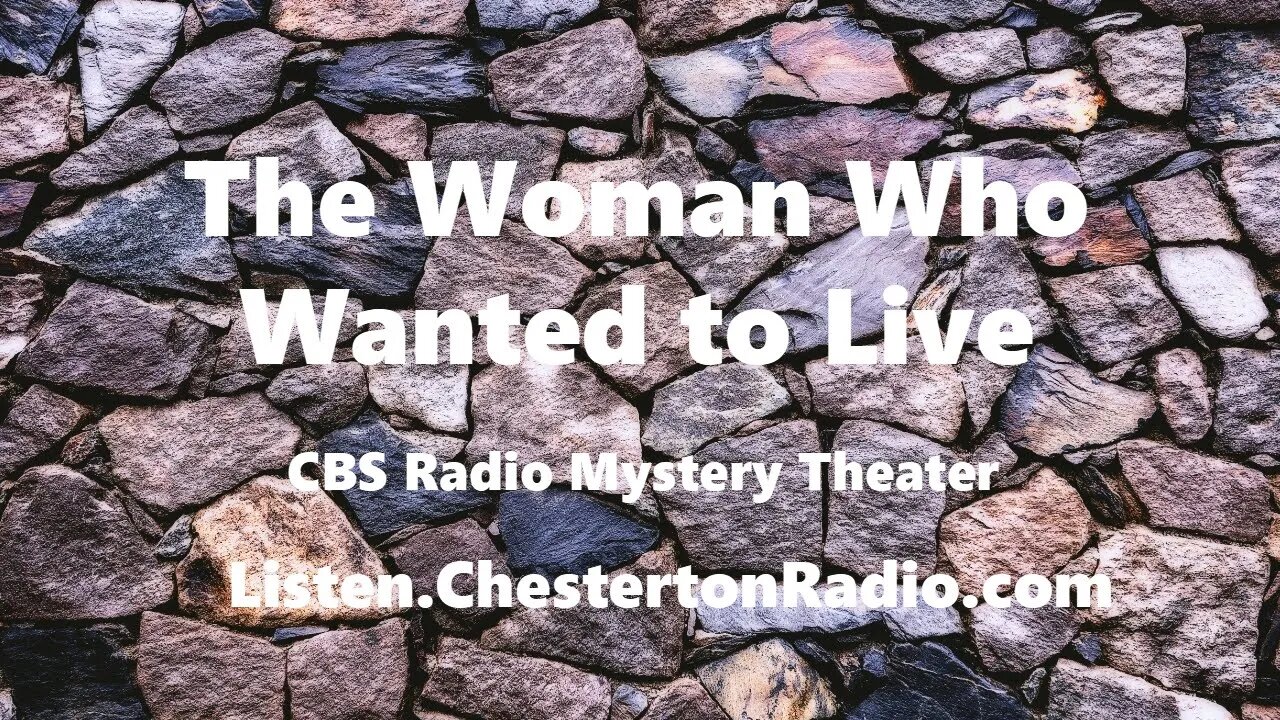 The Woman Who Wanted to Live - CBS Radio Mystery Theater