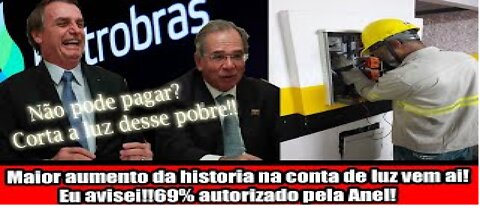 Maior aumento da historia na conta de luz vem ai! Eu avisei!!69% autorizado pela Anel!