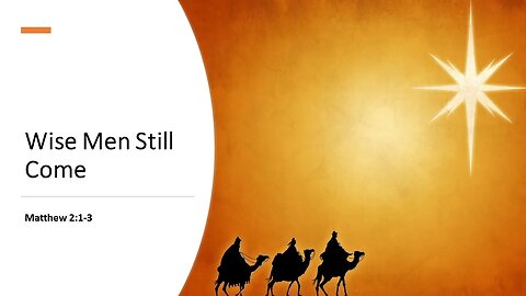 Wise Men Still Come