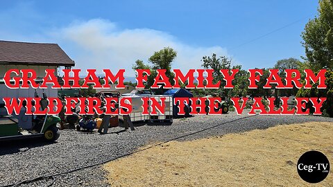 Graham Family Farm: Wildfires in the Valley