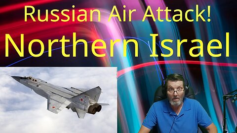 Russian War Planes Dropping Bombs. Israel Moving Heavy Military North!