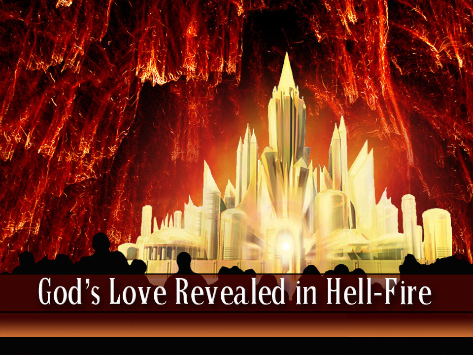 06 - God's Love Revealed in Hell-Fire