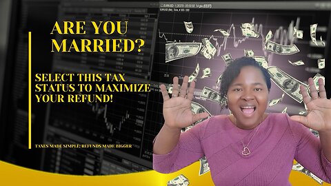 Are you Married? Select this tax status to maximize your refund