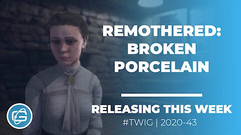 REMOTHERED: BROKEN PORCELAIN (TRAILER) - THIS WEEK IN GAMING - WEEK 43 - 2020