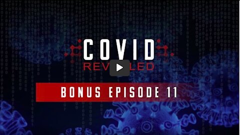 Covid Revealed | Crimes Against Humanity | Bonus 11