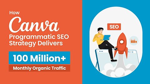 How Canva Programmatic SEO Strategy Drives 100M+ Monthly Organic Traffic