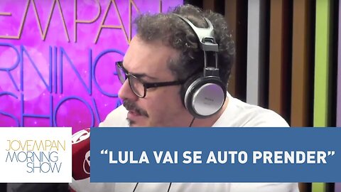 Tognolli: “O Lula vai se auto prender, anotem aí”