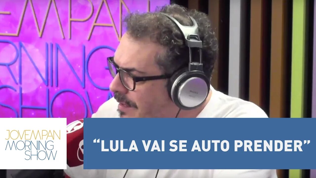 Tognolli: “O Lula vai se auto prender, anotem aí”