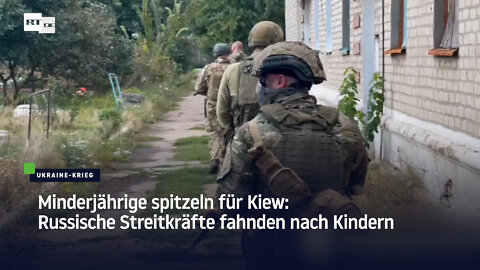 Minderjährige spitzeln für Kiew: Russische Streitkräfte fahnden nach Kindern