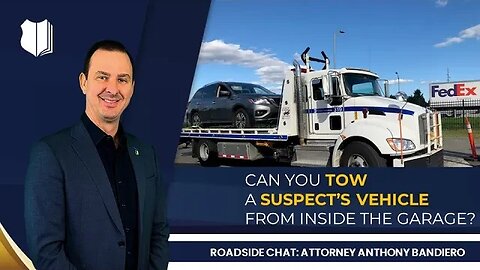 Ep. #282: Can you tow a suspect's vehicle from inside the garage?