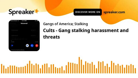 Cults - Gang stalking harassment and threats