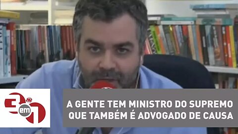 Andreazza: "A gente tem ministro do Supremo que também é advogado de causa?"