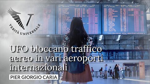 UFO bloccano traffico aereo in vari aeroporti internazionali - Pier Giorgio Caria