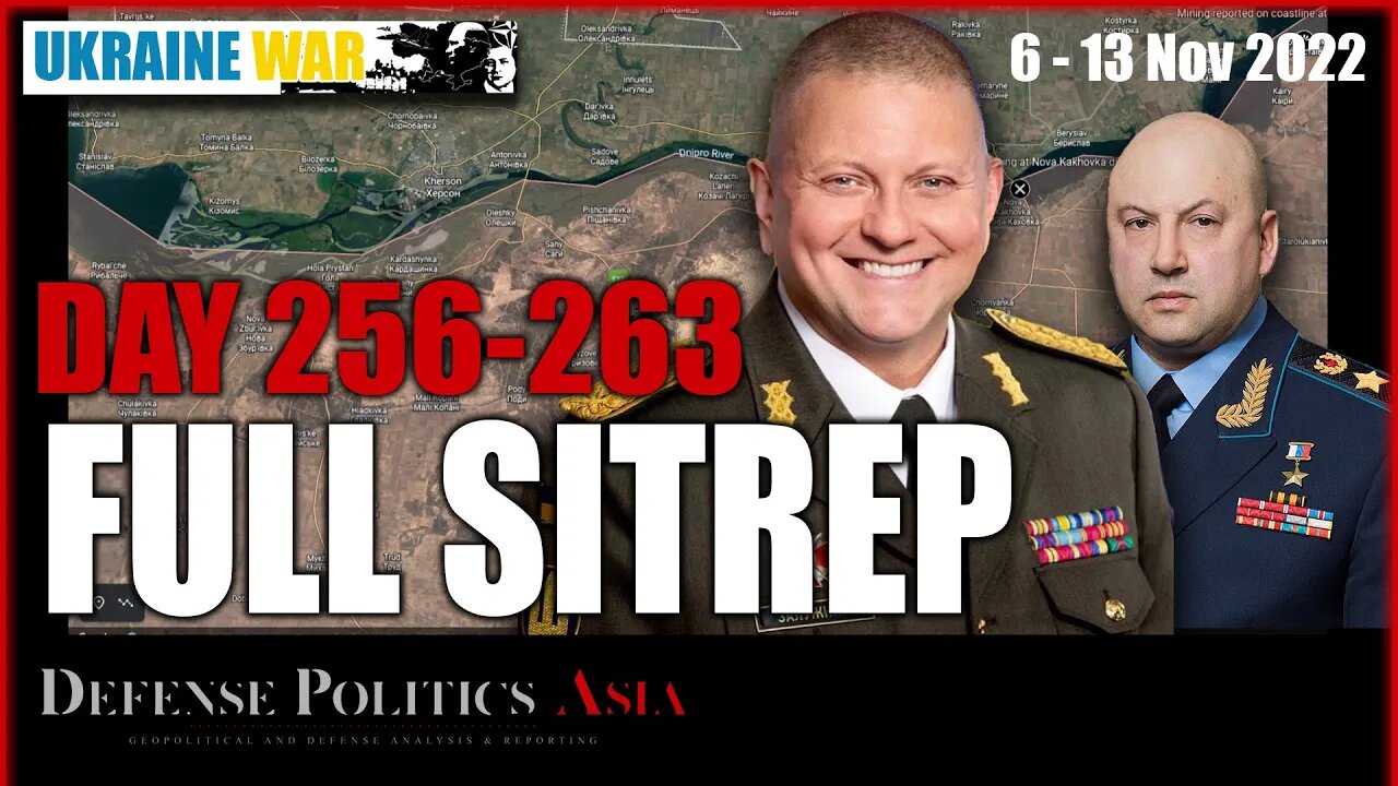 [ Ukraine SITREP ] Day 256-263 (6-13/11): SUCCESSFUL Super duper uber Kherson Offensive; Russia EDed