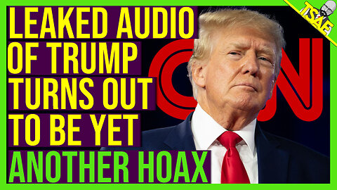 Leaked Audio of Trump Was Yet Another Hoax