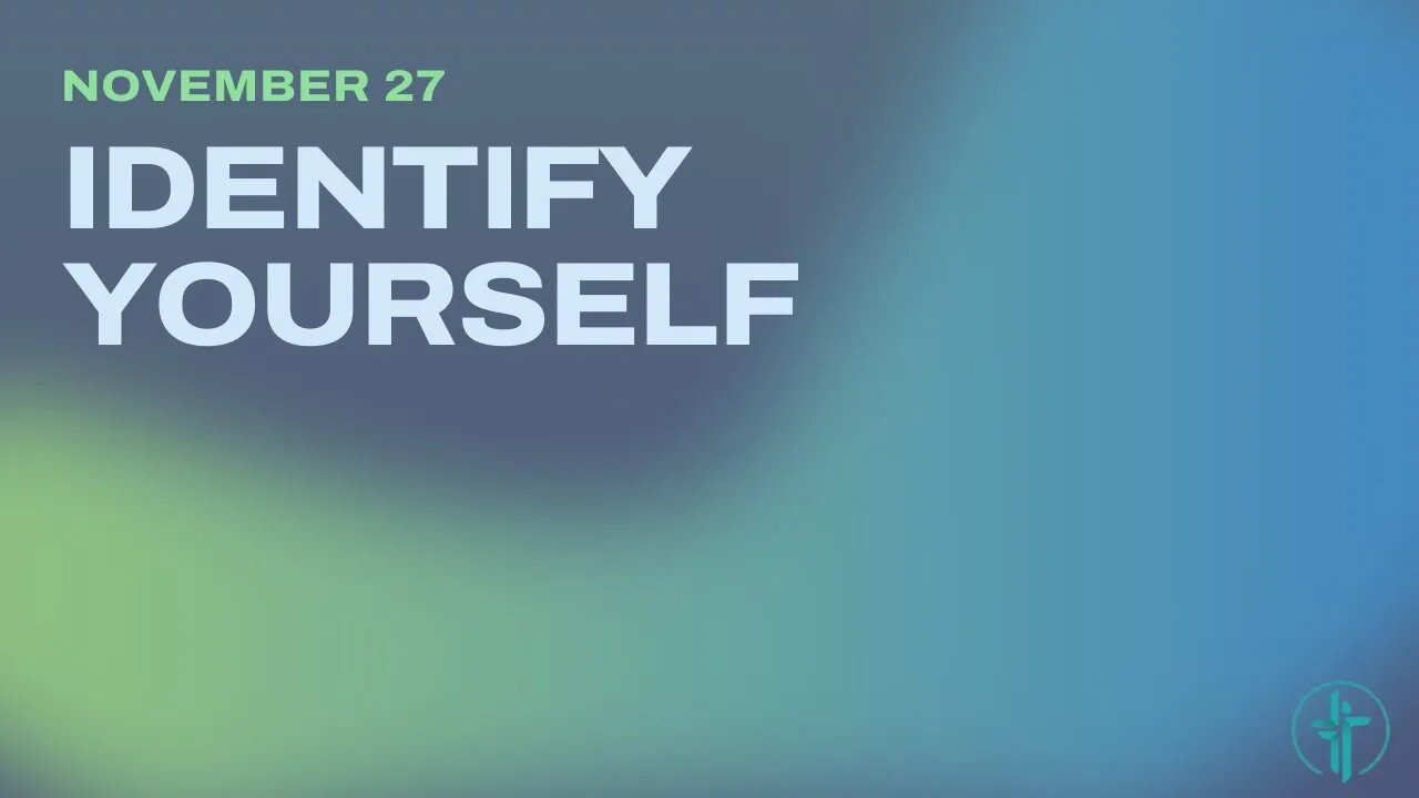 Identify Yourself