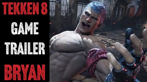 Tekken 8 Game Trailer! (Byran Fury)