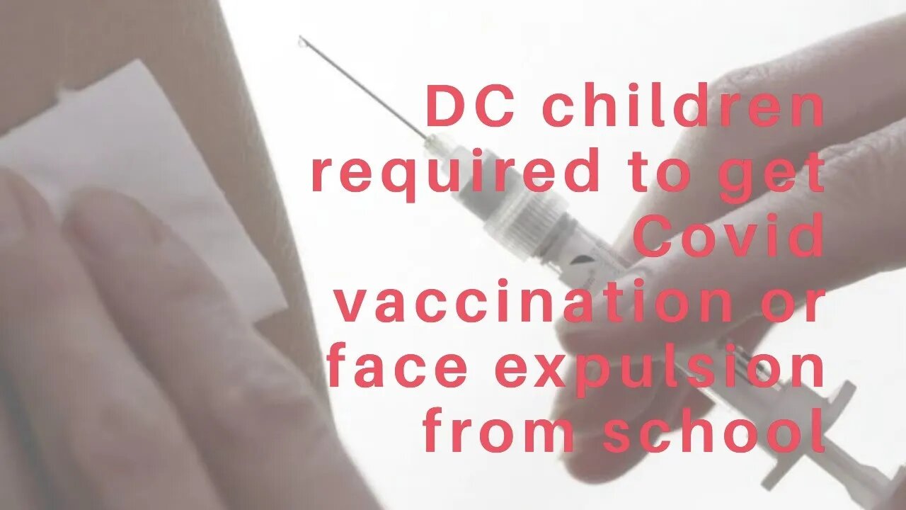 DC Children Required To Get Covid Vaccination Or Face Expulsion From School