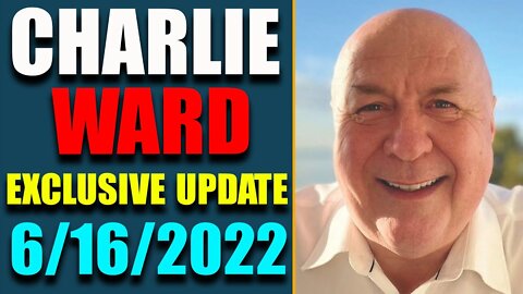 DR. CHARLIE WARD BIG UPDATE SHOCKING NEWS INSIDE AMERICA! TODAY'S JUNE 16, 2022 - TRUMP NEWS