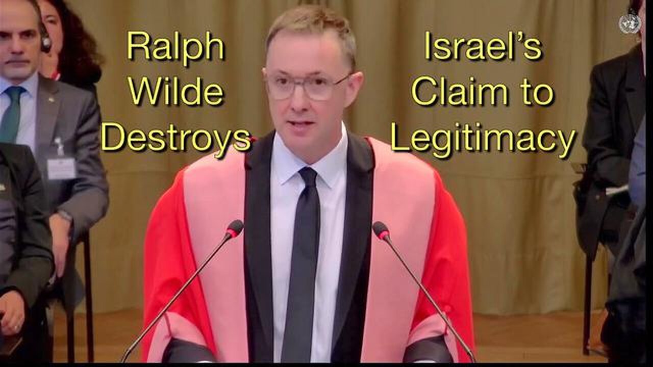 English Barrister Ralph Wilde Demolishes Israel's Claim to Legitimacy and Right to Exist