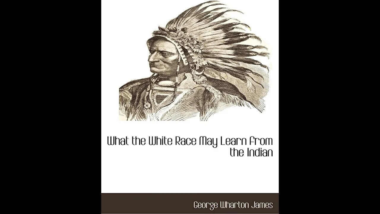 What the White Race May Learn from the Indian by George Wharton James - Audiobook