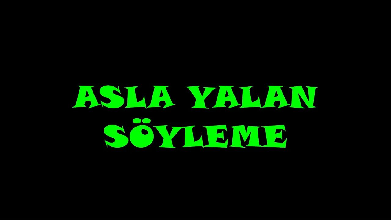 ASLA YALAN SÖYLEME