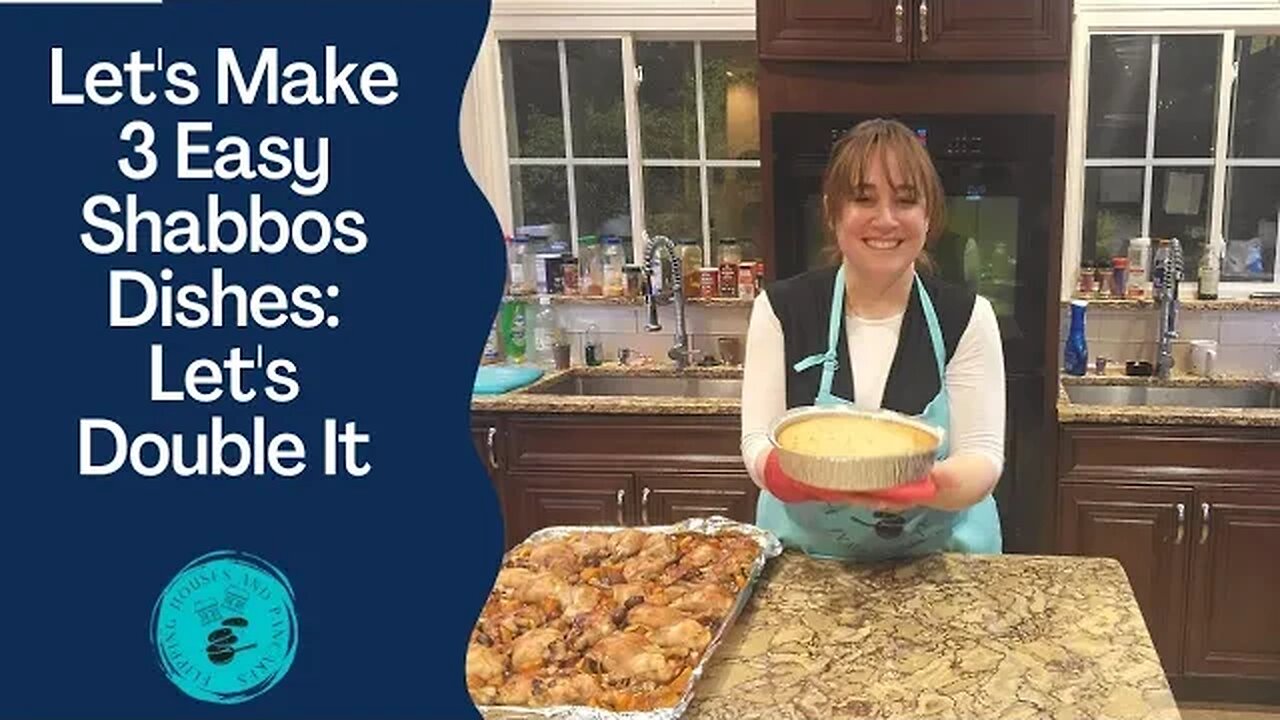 Let's Make 3 Easy Shabbos Dishes Episode 5: Let's Double It