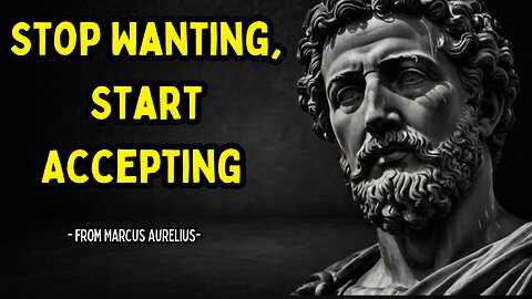 You Need to Hear This: Marcus Aurelius' Stoic Lessons on Acceptance