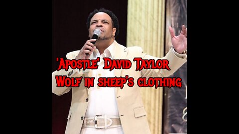 False Apostle David Taylor says everyone must submit to him