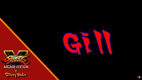 Street Fighter V: Arcade Edition - Story Mode - Gill