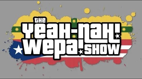 The Yeah-Nah Wepa Show Episode 85