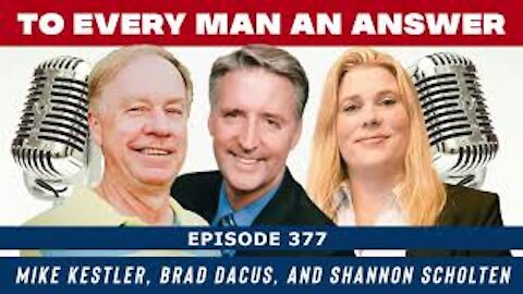 Episode 377 - Brad Dacus, Shannon Scholten, and Mike Kestler on To Every Man Answer