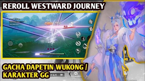 REROLL WESTWARD JOURNEY: BURNING SOUL - Cari Monyet Nakal‼️ Reroll Bentar Saja