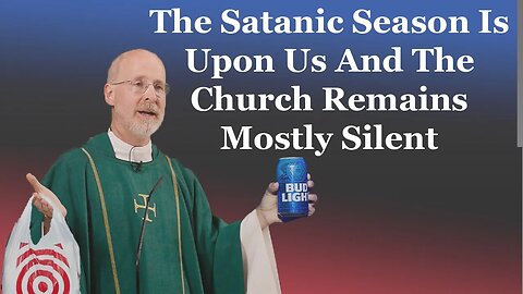 The Satanic Season Is Upon Us And The Church Remains Mostly Silent