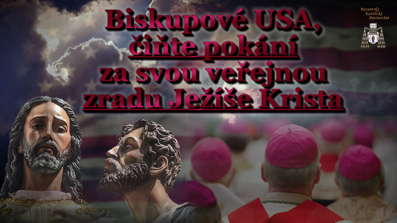 Biskupové USA, čiňte pokání za svou veřejnou zradu Ježíše Krista!