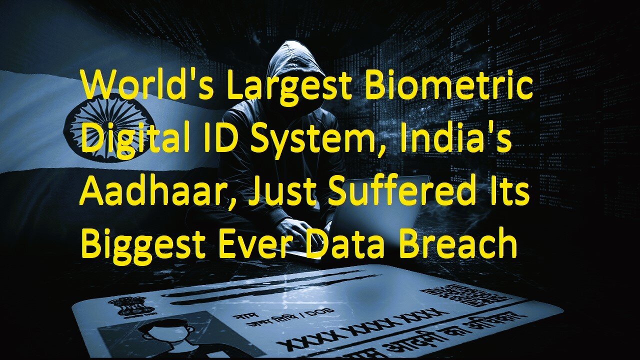 Largest Biometric Digital ID System, In India, Just Suffered Its Biggest Ever Data Breach