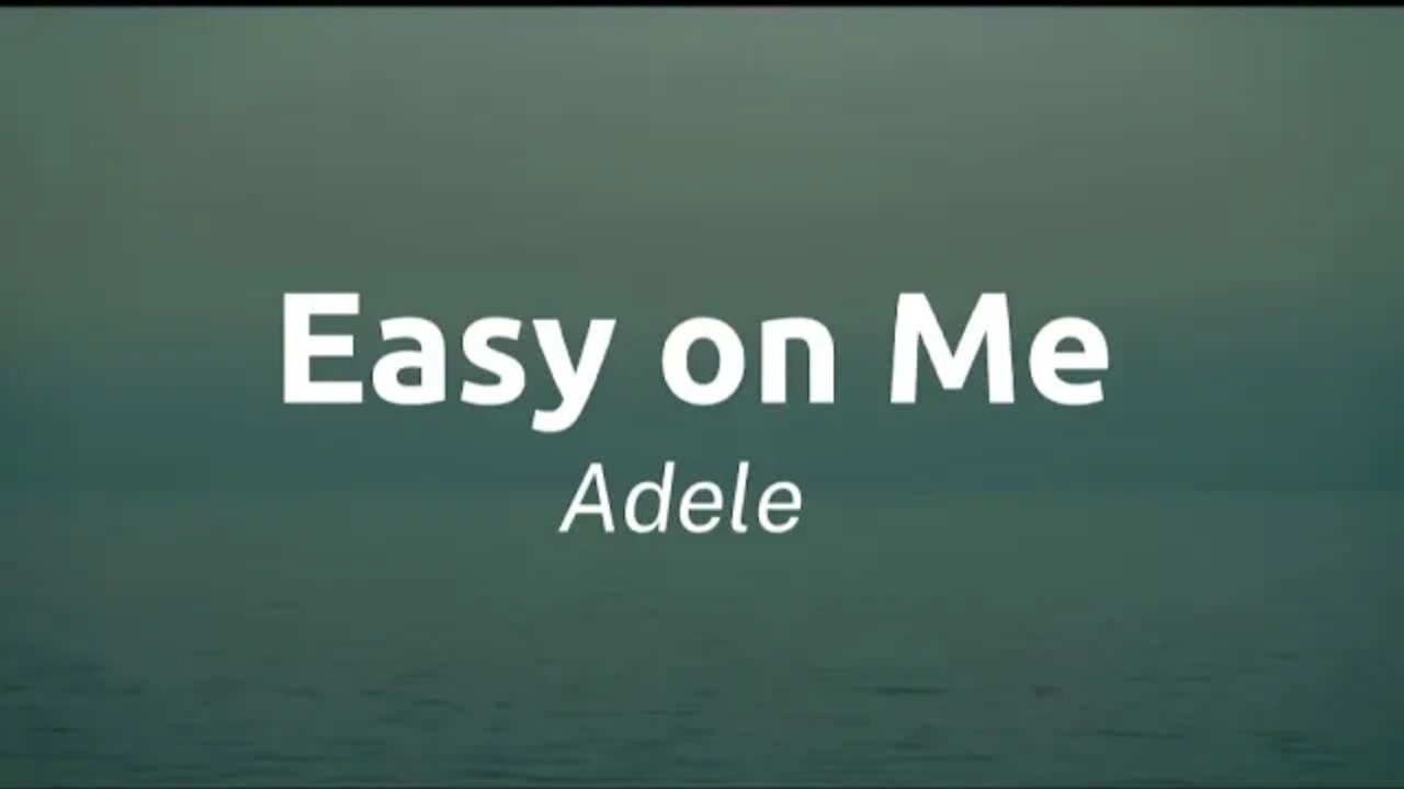 Adele - Easy on Me (lyrics)