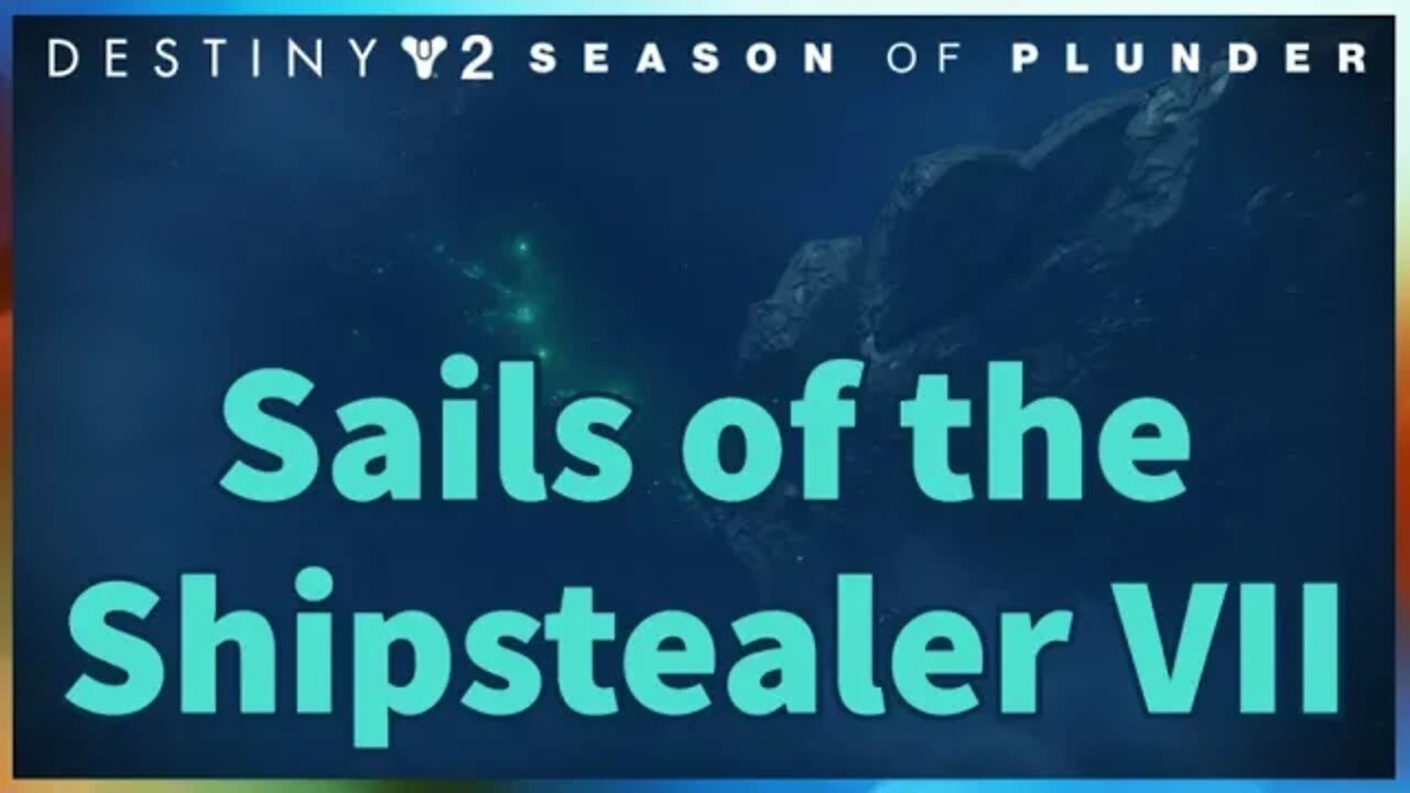 Sails of the Shipstealer VII | Season of Plunder Destiny 2