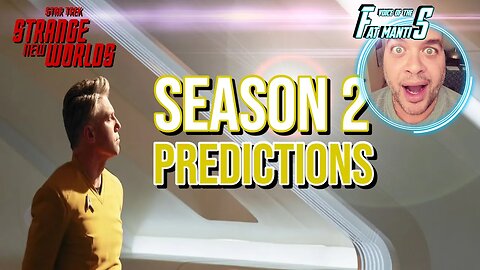 STAR TREK: STRANGE NEW WORLDS - Season 2 - Predictions