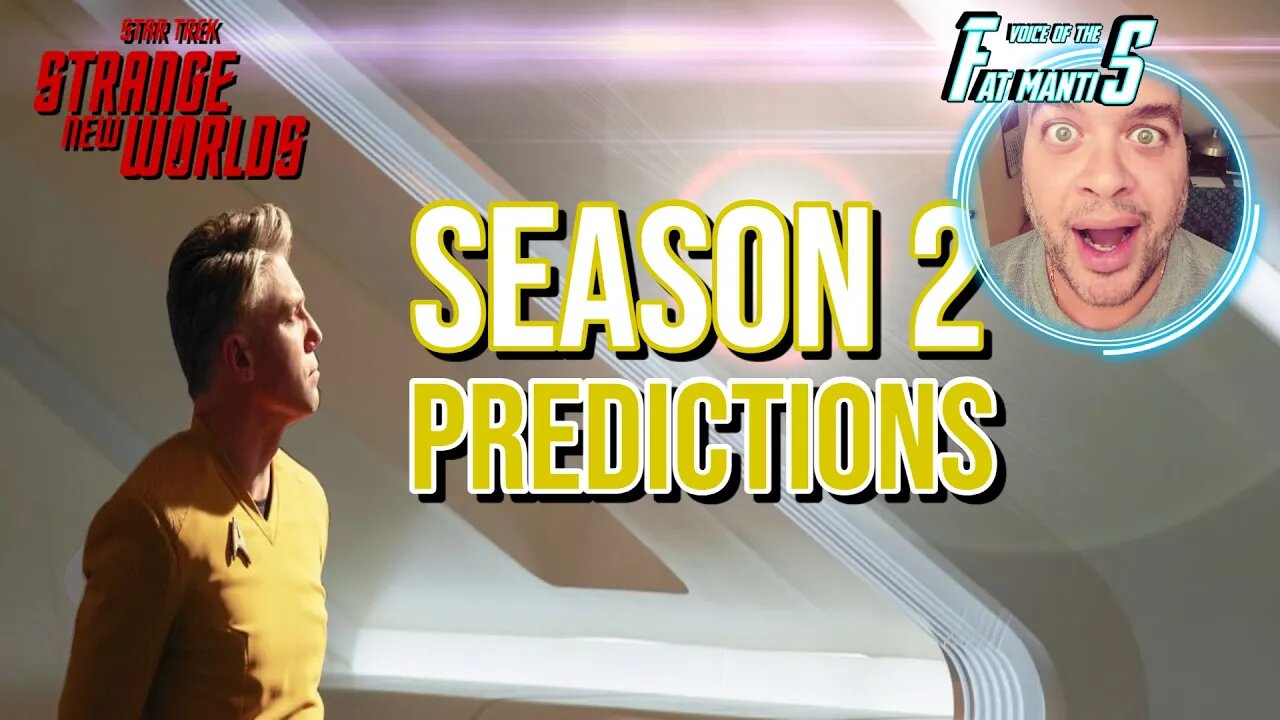 STAR TREK: STRANGE NEW WORLDS - Season 2 - Predictions