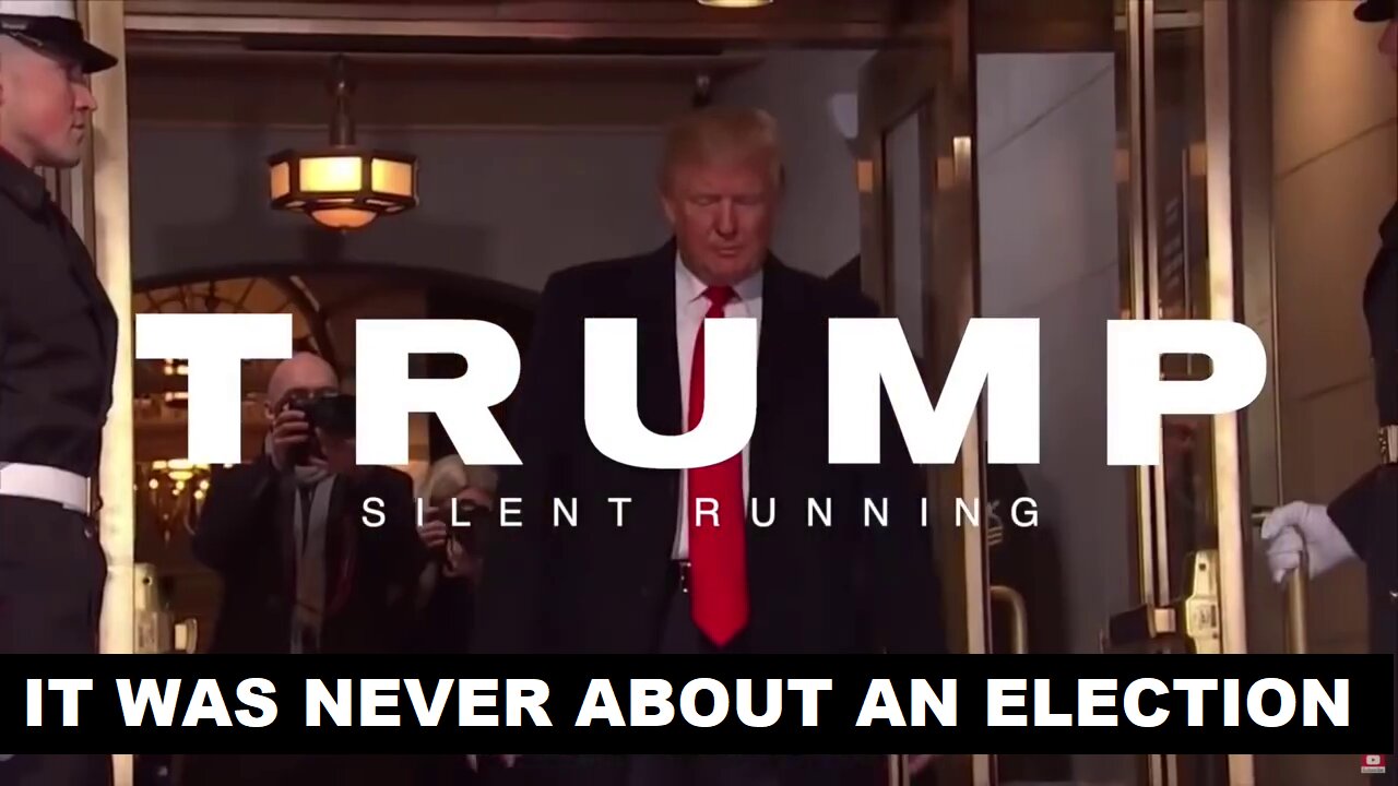 SILENT RUNNING- IT WAS NEVER ABOUT AN ELECTION