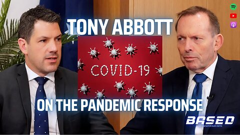 Tony Abbott on the Pandemic Response