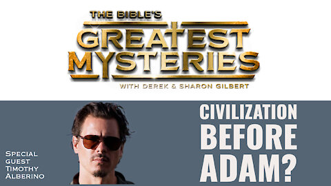 The Bible’s Greatest Mysteries: Civilization Before Adam?